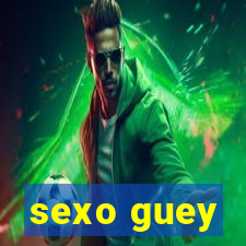 sexo guey